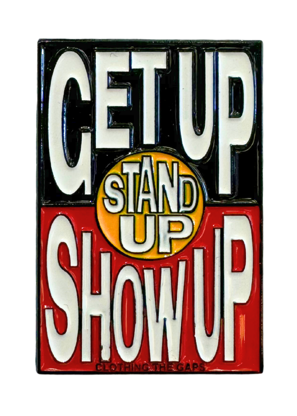 Get Up! Stand Up! Show Up! Pin